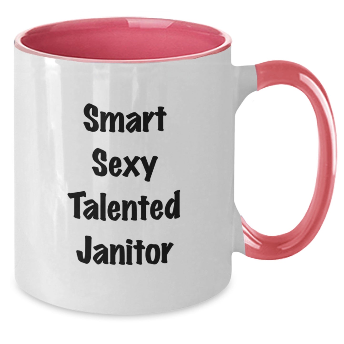 Smart Sexy Talented Janitor Funny Two Tone Coffee Mug Gifts from Family for Janitor Graduation - Additional