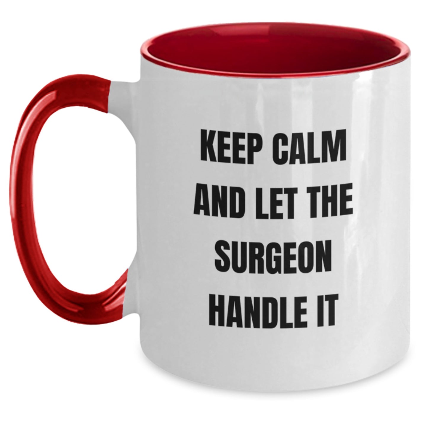Surgeon Gifts from Friends - Keep Calm And Let The Surgeon Handle It, Funny Two Tone Coffee Mug for Graduation, Gifts for Surgeon - Main