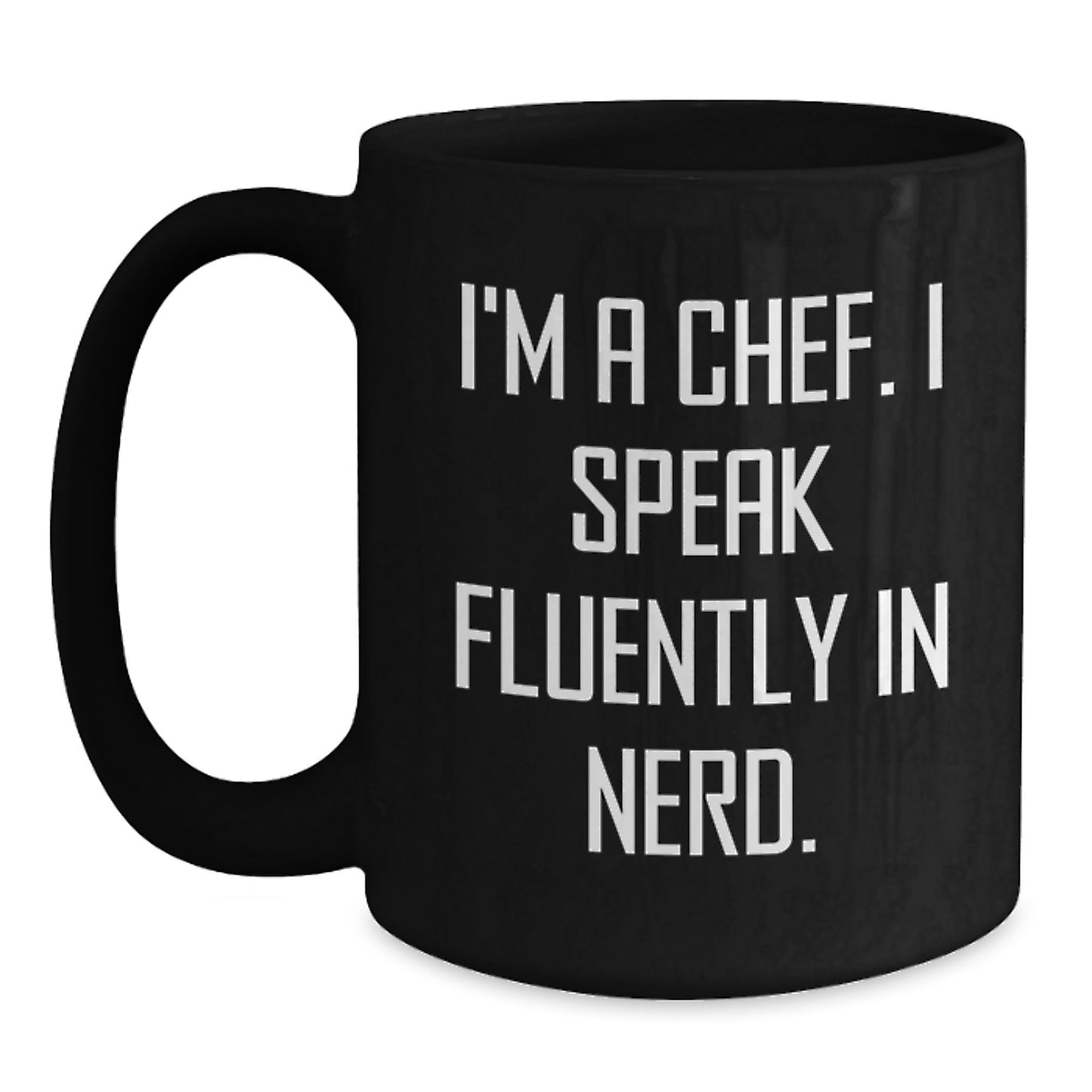 Chef Gifts Funny Black Coffee Mug I'm A Chef. I Speak Fluently In genius. Birthday Unique Presents from Friends to Chef - Main