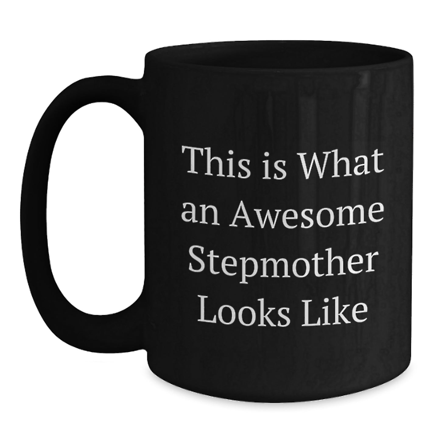 Stepmom Awesome Mugs Graduation Gift Ideas This Is What An Awesome Stepmother Looks Like Black Coffee Mug - Main