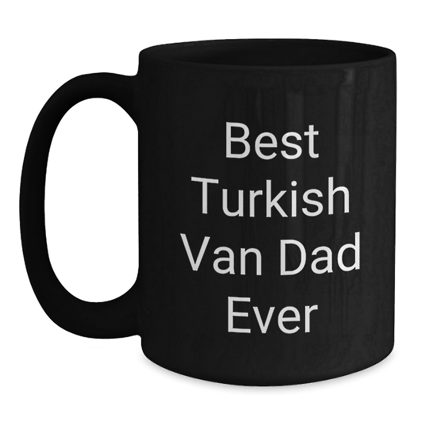 Turkish Van Cat Dad Gifts from Friends for Graduation Unique Turkish Van Cat Enthusiasts Black Coffee Mugs, Funny Quote Best Turkish Van Dad Ever - Main
