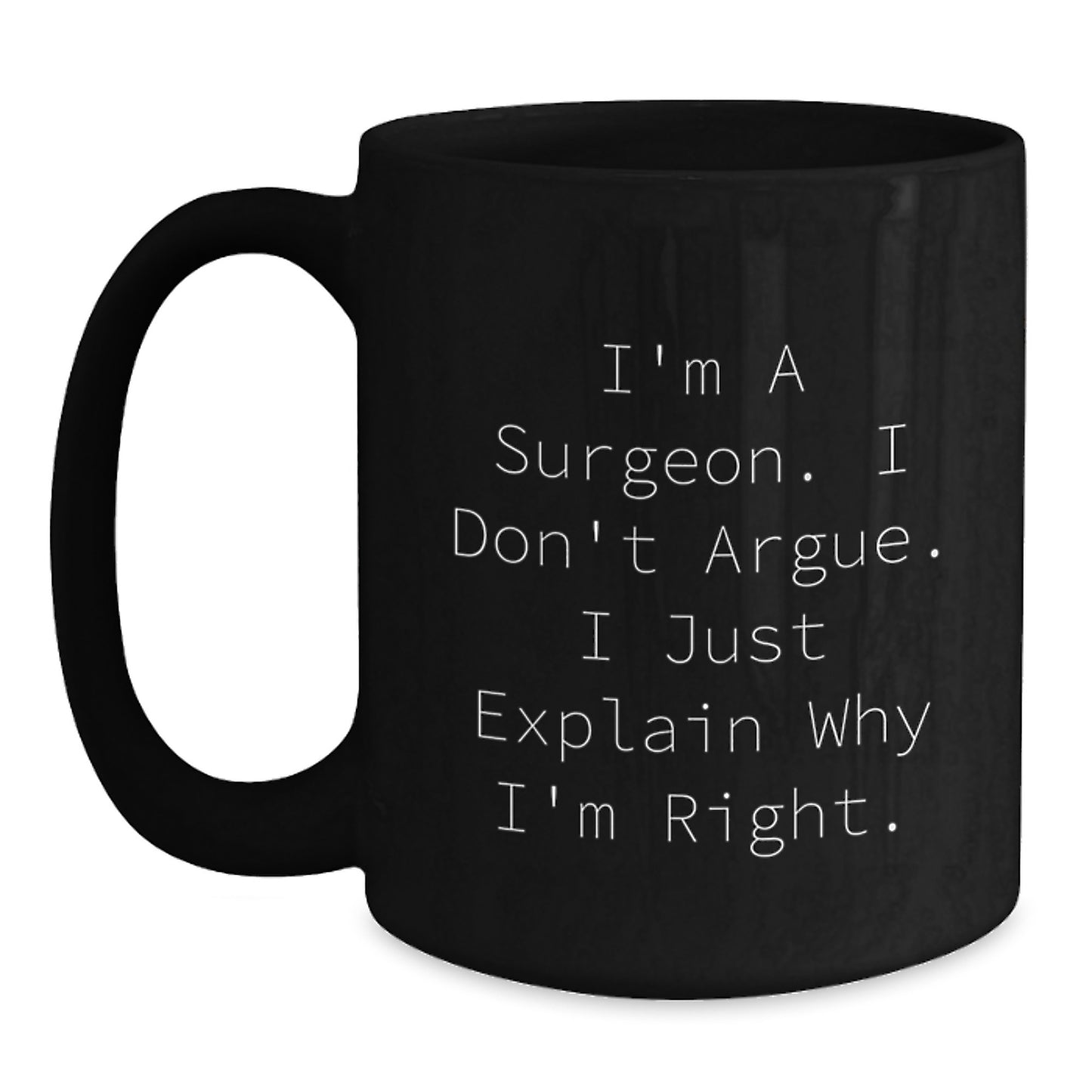 Surgeon Humor Funny Gifts from Friends for His Birthday Unique Black Coffee Mug - Main