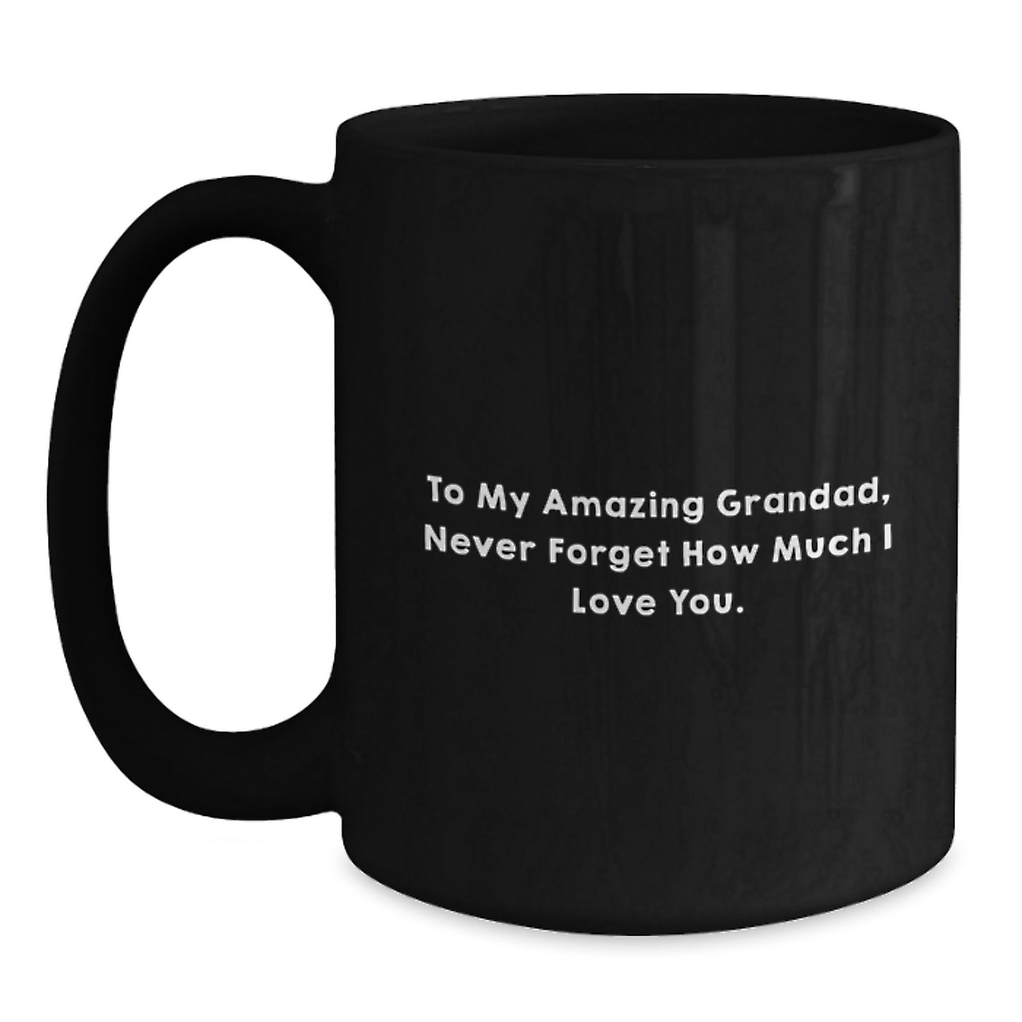 To My Amazing Grandad Gifts - Funny Graduation Black Coffee Mug, A Heartfelt Message for the Special Man in Your Life from Friends or Family - Main