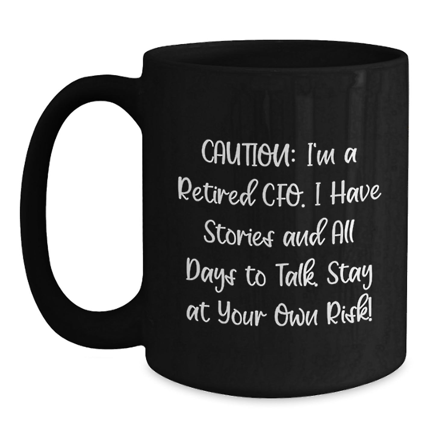 CFO Humor Gifts from Friends for Graduation Unique Black Coffee Mugs with a Cautionary Quote, Gifts for CFO, Funny CFO Mug, CFO Retirement Gift - Main