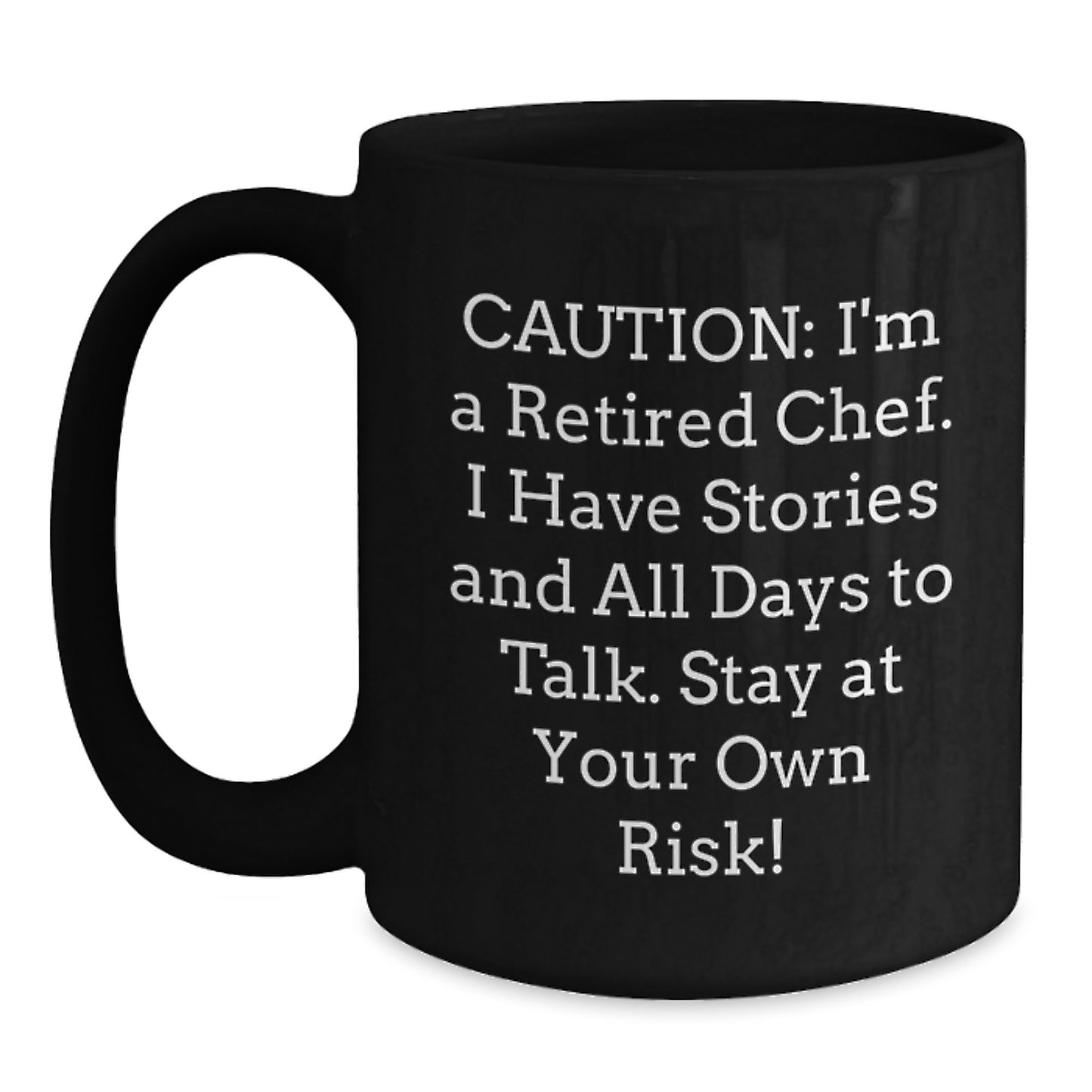 Chef's Delight! Funny Black Coffee Mug for Graduation Gifts from Friends to Chef, 'Caution: I'm A Retired Chef...' - Main