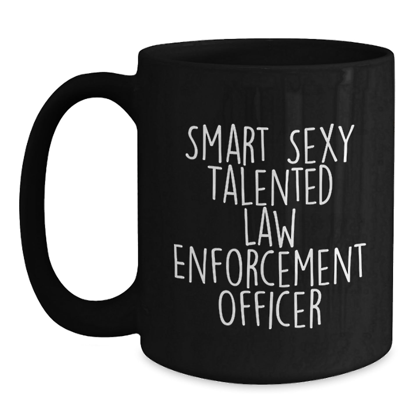 Smart Sexy Talented Law Enforcement Officers Gifts from Men for Law Enforcement Officers Graduation Unique Gifts Black Coffee Mug - Main
