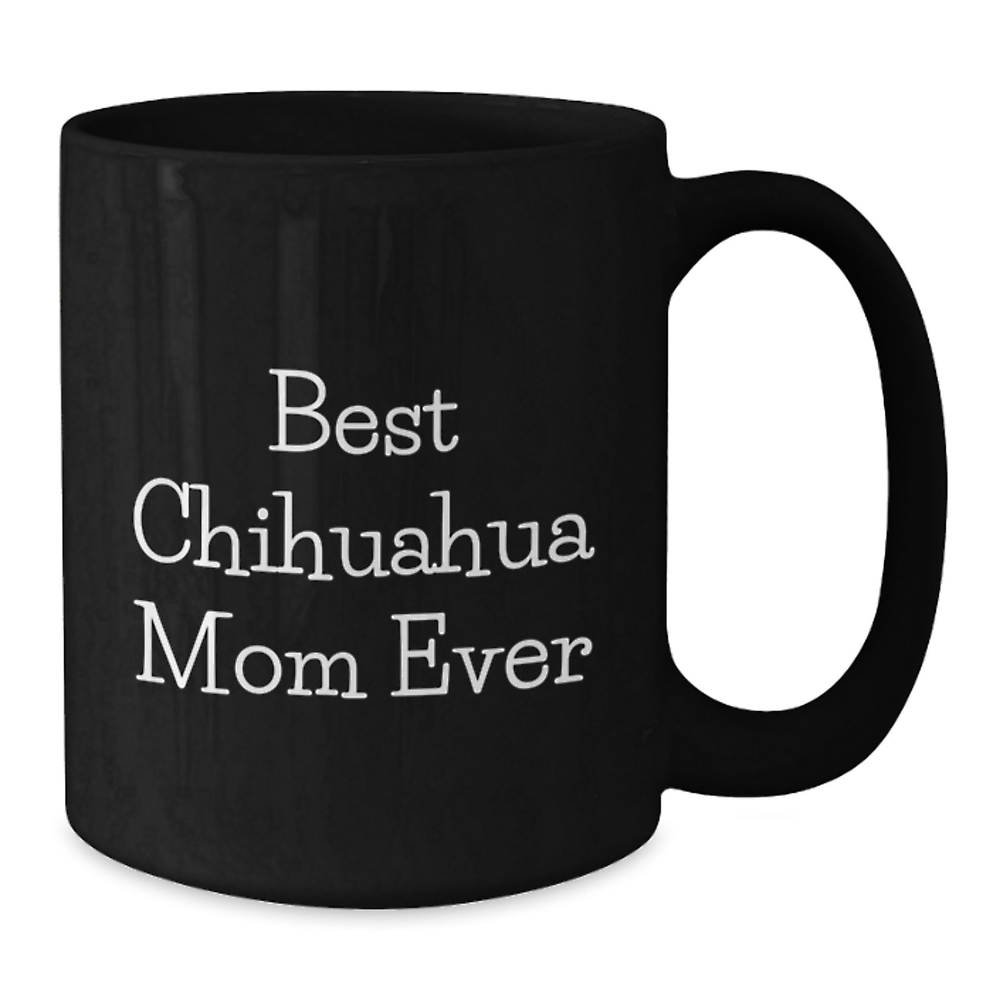 Charming Chihuahua Mom Gifts from Friends - Best Chihuahua Mom Ever Quote on Black Coffee Mug for Chihuahua Dog Lovers - Graduation Unique Gifts for Her - Additional