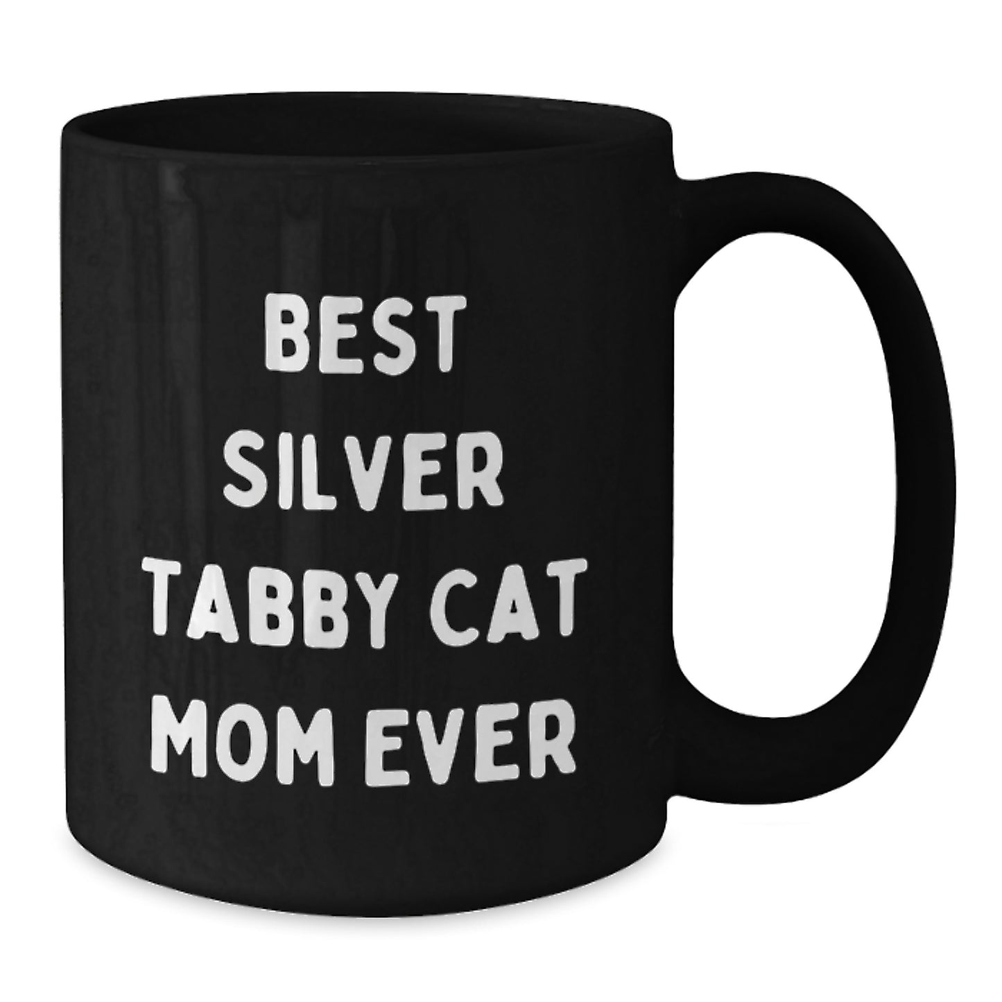 Silver Tabby Cat Mom Ever Gifts, Funny Black Coffee Mugs for Graduation, Gifts from Family to Silver Tabby Cat Lovers, Gifts for Men, Women, Friends, Coworkers - Additional