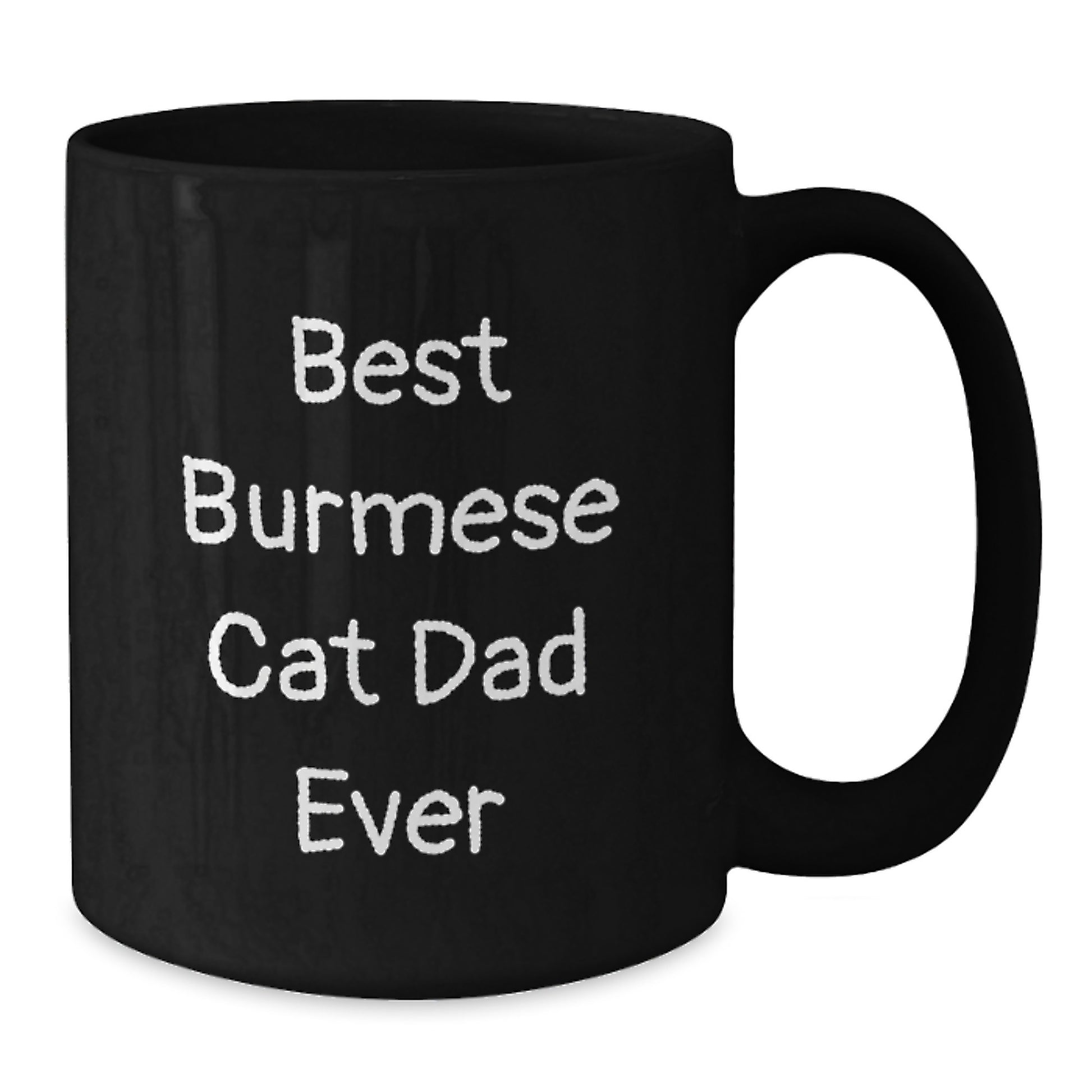 Funny Burmese Cat Dad Gifts from Friends for Best Cat Lover Ever, Black Coffee Mug, 11oz or 15oz, Graduation Unique Gifts - Additional