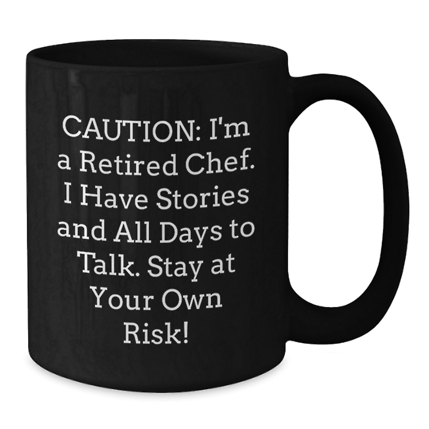 Chef's Delight! Funny Black Coffee Mug for Graduation Gifts from Friends to Chef, 'Caution: I'm A Retired Chef...' - Additional