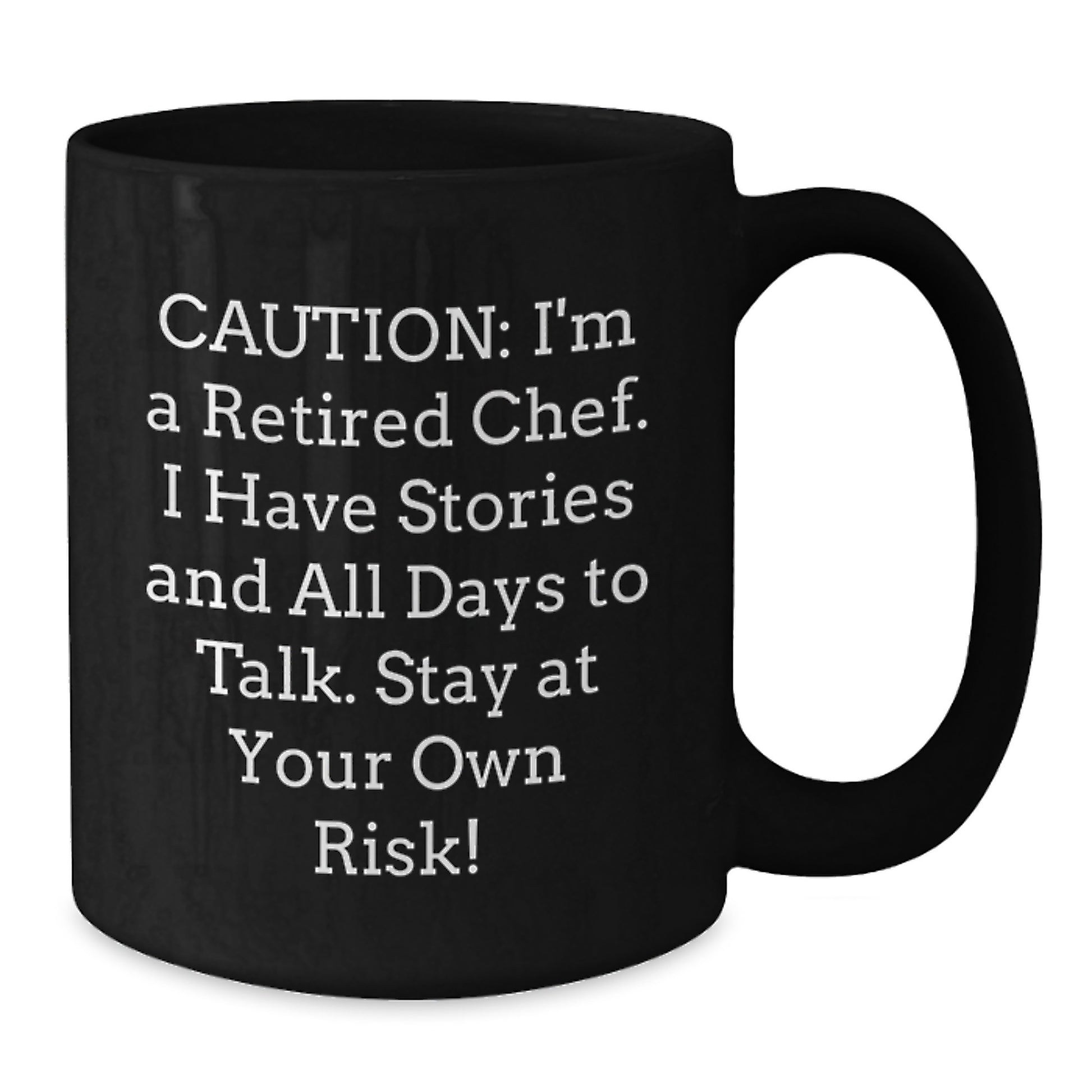 Chef's Delight! Funny Black Coffee Mug for Graduation Gifts from Friends to Chef, 'Caution: I'm A Retired Chef...' - Additional