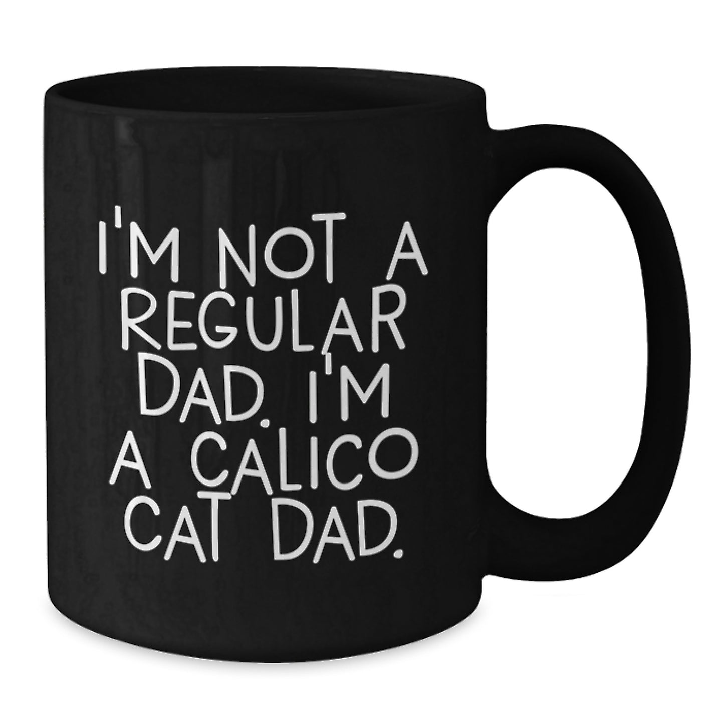 Calico Cat Gifts Funny Quote Dad Graduation Black Coffee Mug, Gifts from Dad for Calico Cat Lovers, Gifts for Men, Unique Graduation Gifts - Additional