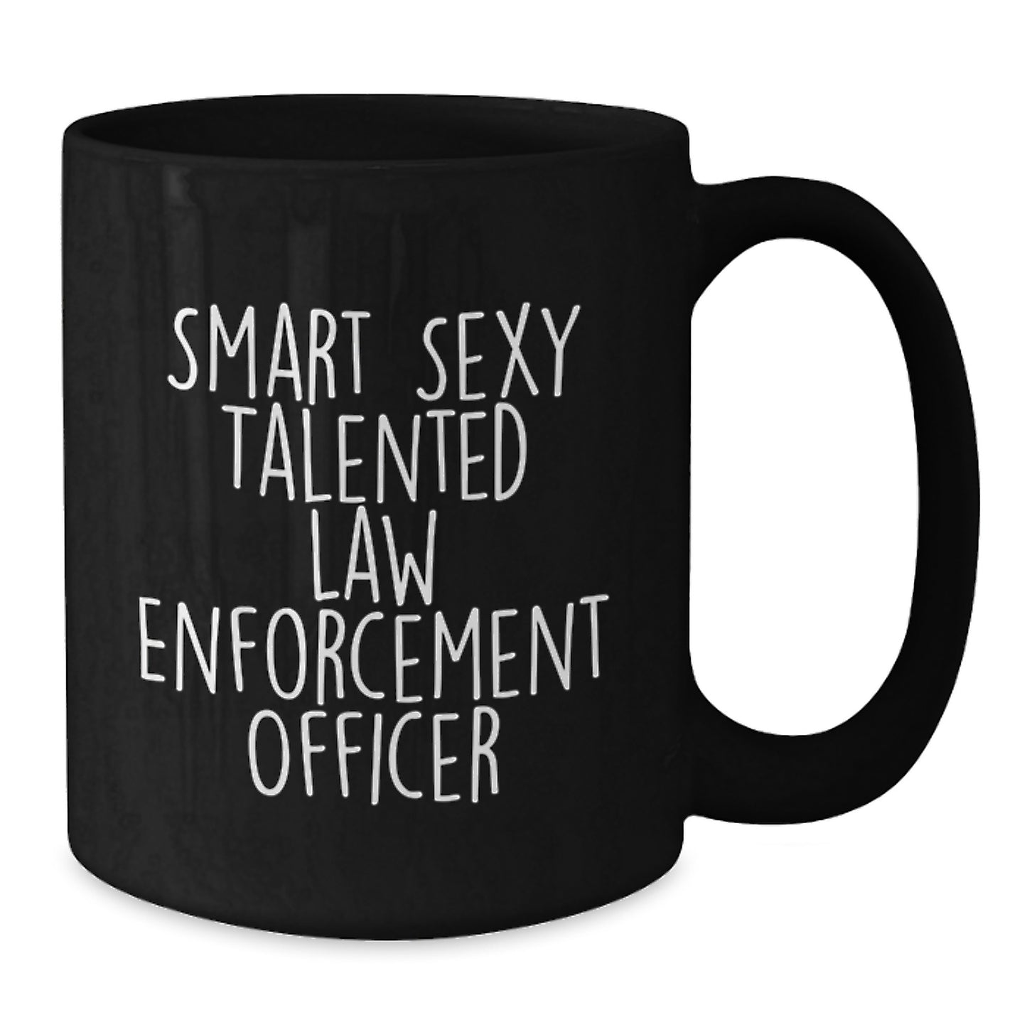 Smart Sexy Talented Law Enforcement Officers Gifts from Men for Law Enforcement Officers Graduation Unique Gifts Black Coffee Mug - Additional