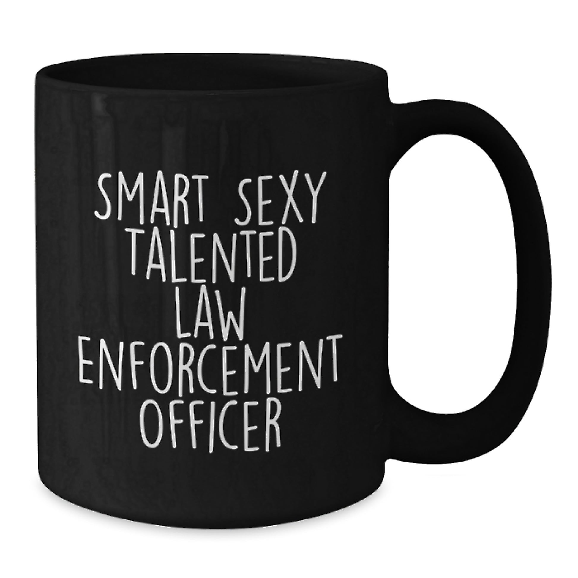 Smart Sexy Talented Law Enforcement Officers Gifts from Men for Law Enforcement Officers Graduation Unique Gifts Black Coffee Mug - Additional
