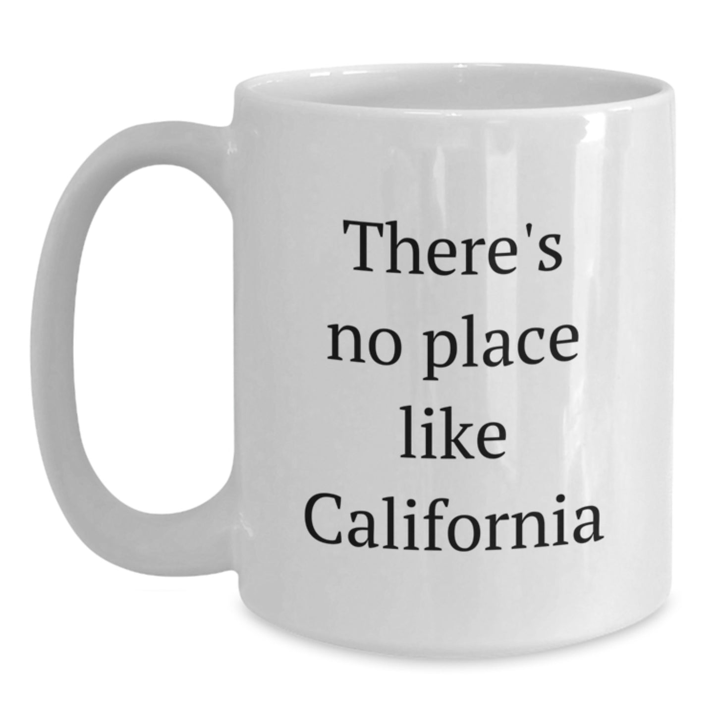 California Gifts from Friends, White Coffee Mug with Funny Quote 'There's No Place Like California' for Men or Women Graduation Unique Gifts - Main