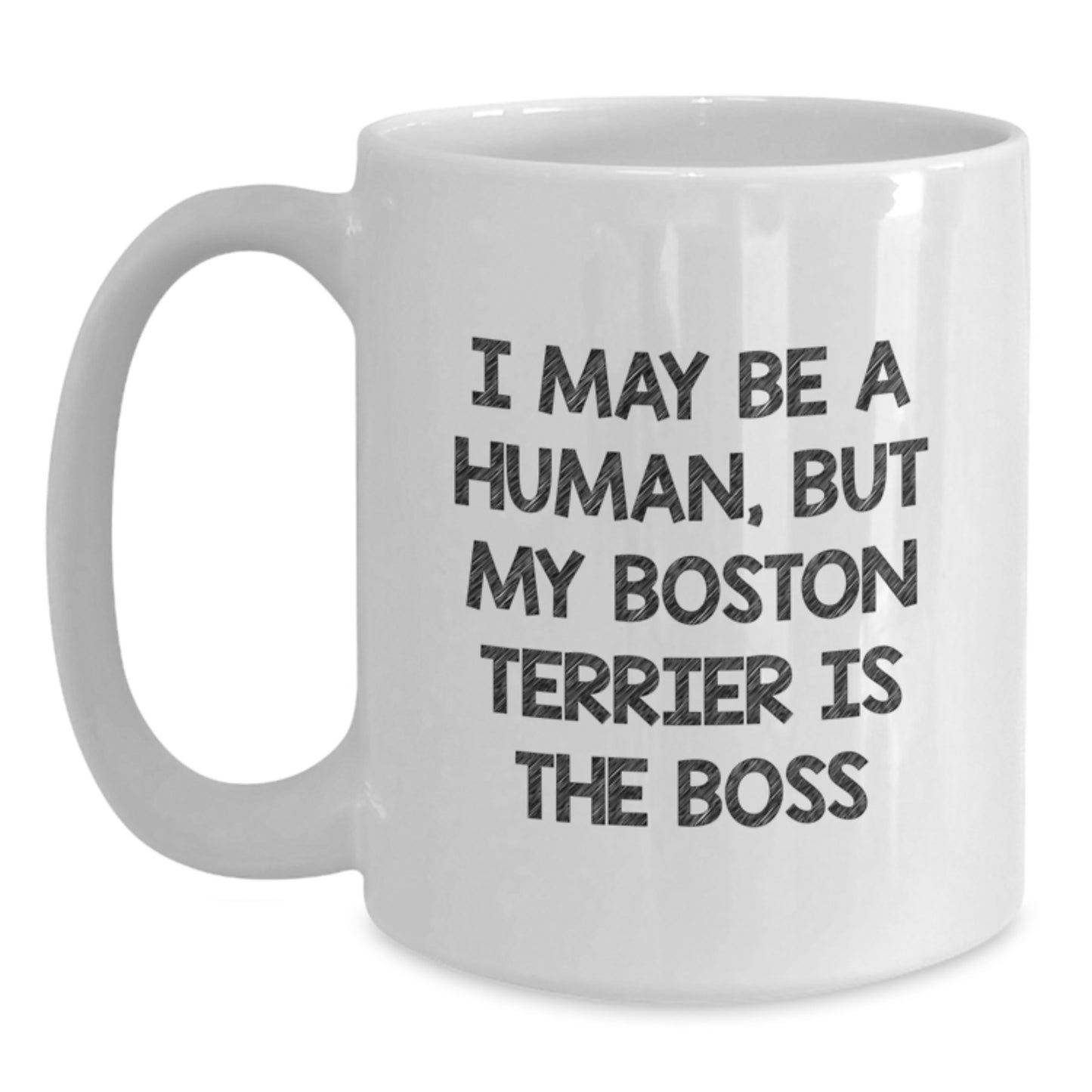 Boston Terrier Dog Gifts, Funny Boston Terrier Quote Coffee Mug, Gifts from Friends, Gifts for Boston Terrier Dog Lovers, Inspirational White Coffee Mug for Birthday - Main