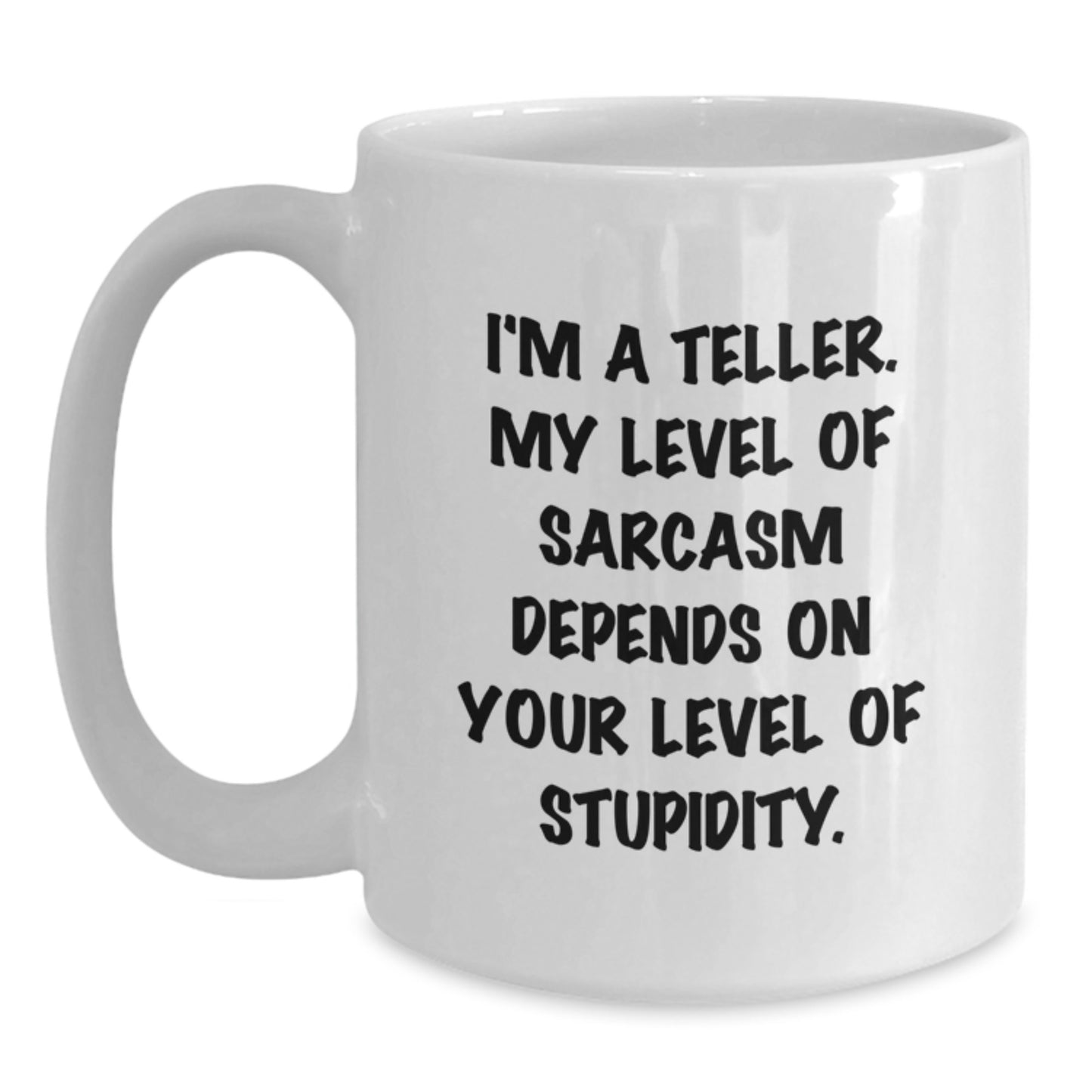 Teller Sarcasm White Coffee Mug, Funny Quote Gifts from Friends, Birthday Unique Gifts for Teller, Men, Women, Coworkers, Family - Main