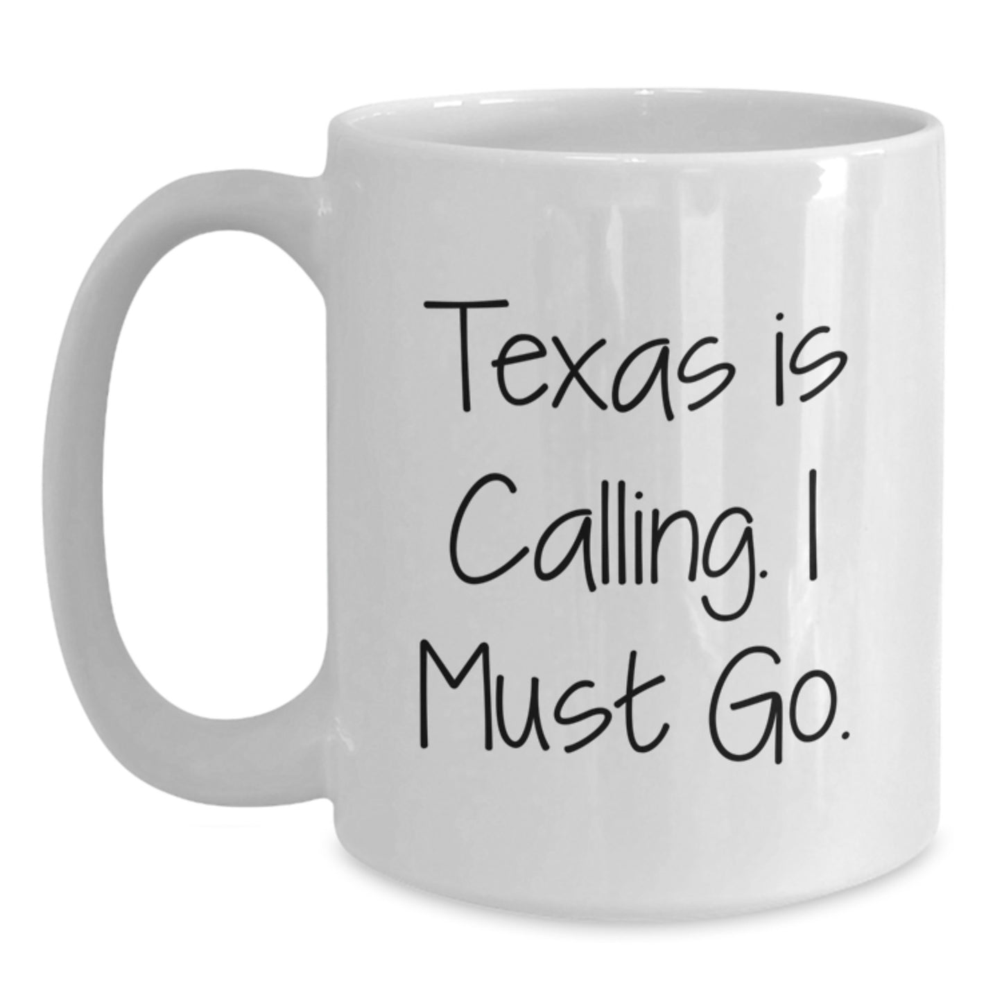 Texas Calling Gifts for Men Women Friends Family - White Coffee Mug, Inspirational Quote, Graduation Unique Gifts from Mom Dad - Main
