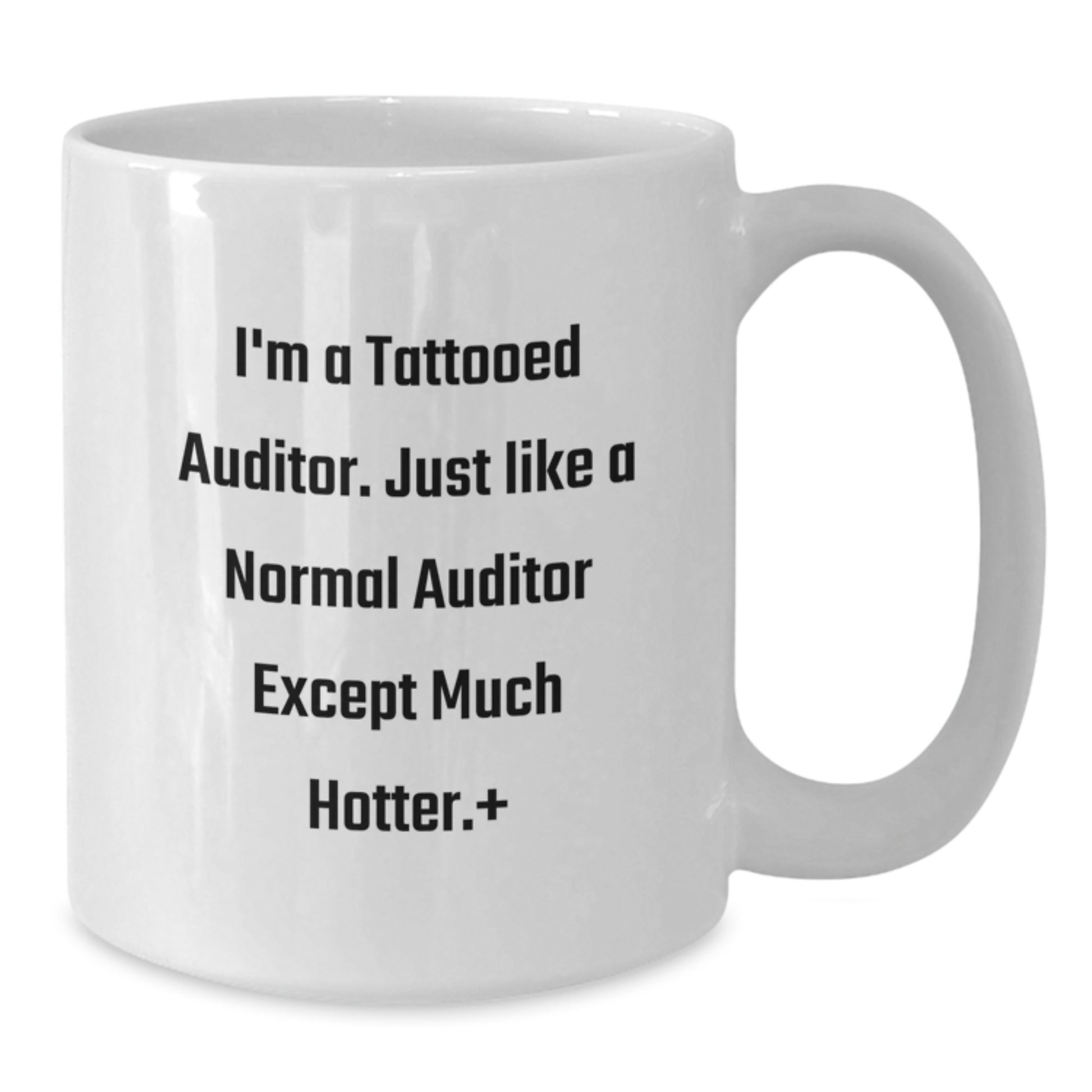 Auditor White Coffee Mug, Funny Quote, Christmas Unique Gifts for Auditor, Men, Coworkers, and Friends - Additional