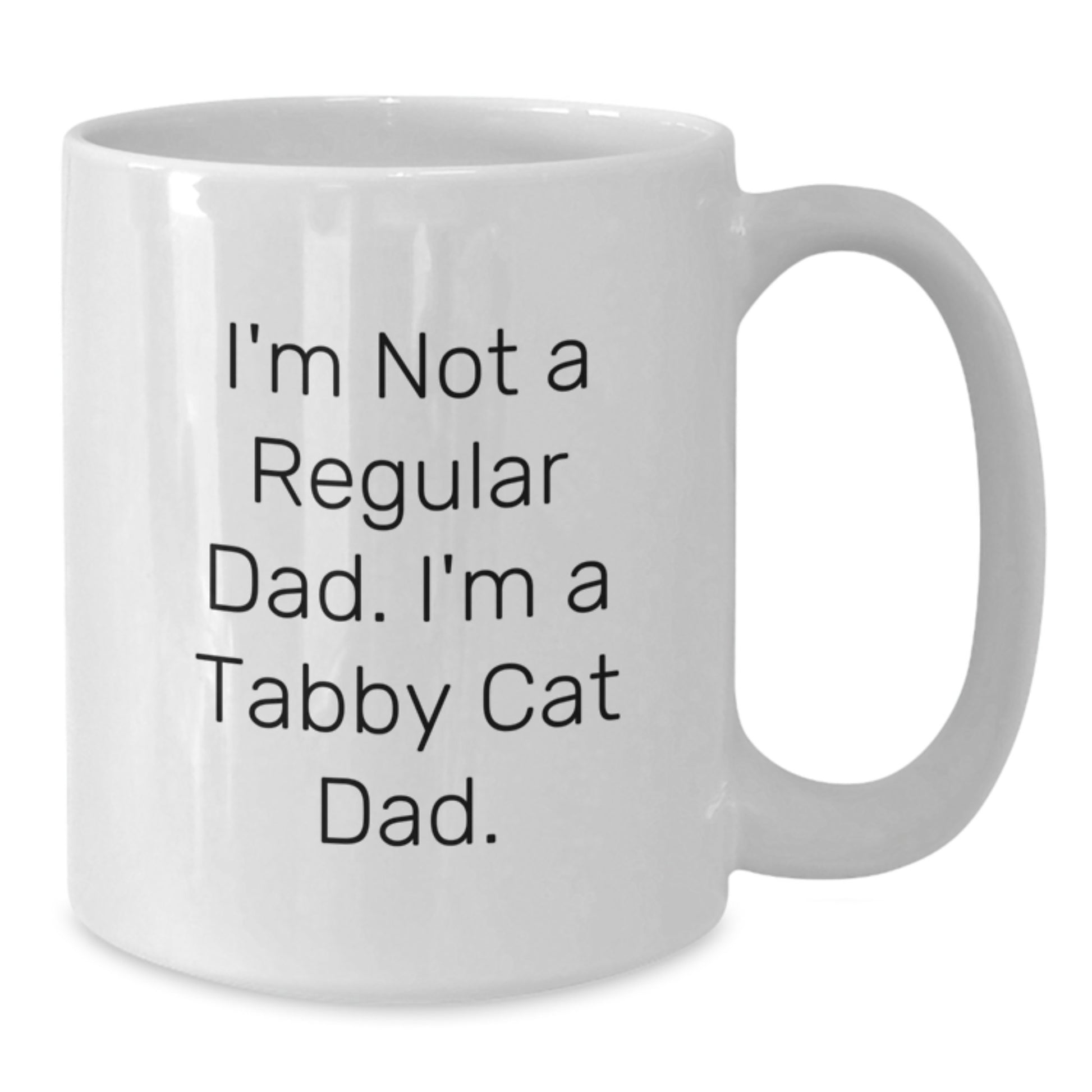 Tabby Cat Dad Funny Gifts for Men from Friends and Family, Unique White Coffee Mug, I'm Not A Regular Dad. I'm A Tabby Cat Dad. - Additional