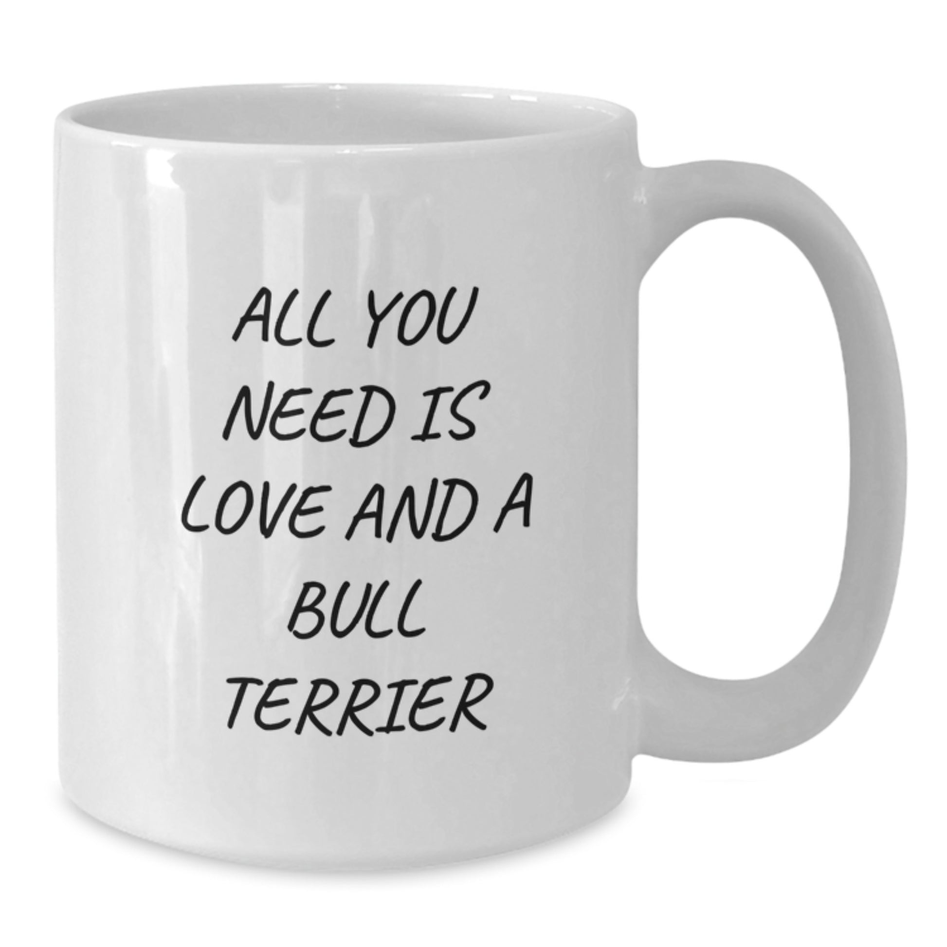 Bull Terrier Dog Lover Gifts, Funny Mugs for Men, White Coffee Mug with Inspirational Quote, Gifts from Friends, Graduation Unique Gifts for Him, Her, or Family, 11oz or 15oz - Additional
