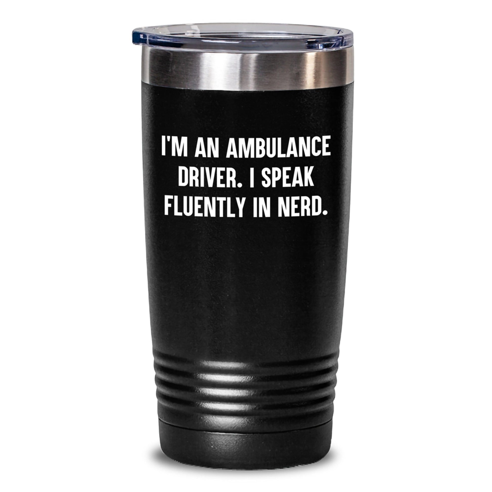 Ambulance Driver Gifts Funny Quote Tumbler, 20oz or 30oz Black Vacuum Insulated Stainless Steel Tumbler with Lid, Gifts from Friends for Ambulance Driver Birthday - Main