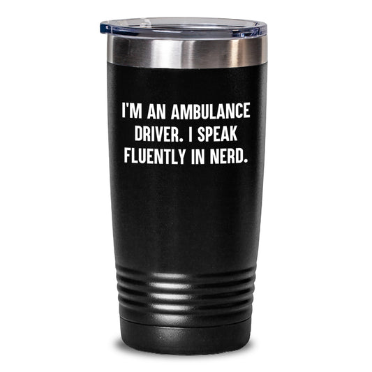 Ambulance Driver Gifts Funny Quote Tumbler, 20oz or 30oz Black Vacuum Insulated Stainless Steel Tumbler with Lid, Gifts from Friends for Ambulance Driver Birthday - Main