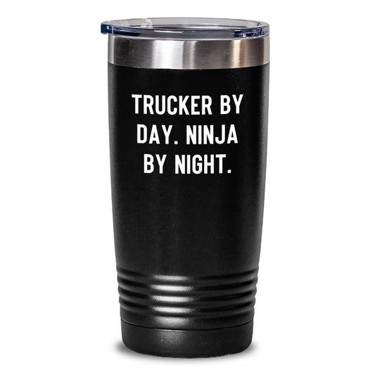 Trucker Tumbler Gifts from Friends - Trucker By Day Ninja By Night. - Unique Birthday Presents for Trucker Men - Main