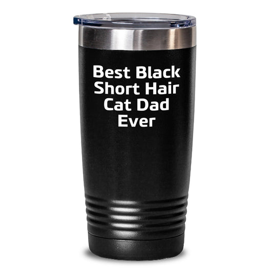 Black Short Hair Cat Dad Ever Funny Tumbler Gifts from Men to Black Short Hair Cat Birthday Unique Gifts - Main