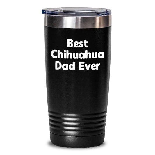 Chihuahua Dog Lovers Gifts for Men, Funny Best Chihuahua Dad Ever, Birthday Unique Gifts from Friends, Stainless Steel Tumbler, 20oz or 30oz Capacity - Main