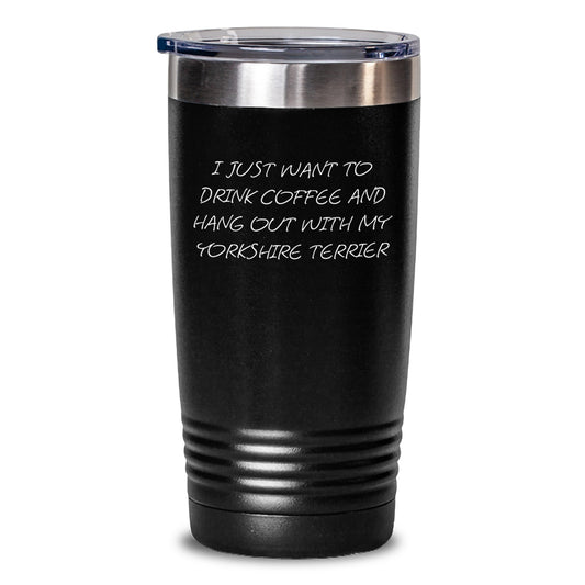 Yorkshire Terrier Dog Gifts Funny Quote Tumbler, Gifts from Friends, Gifts for Yorkshire Terrier Dog Lovers, Birthday Unique Treats - Main