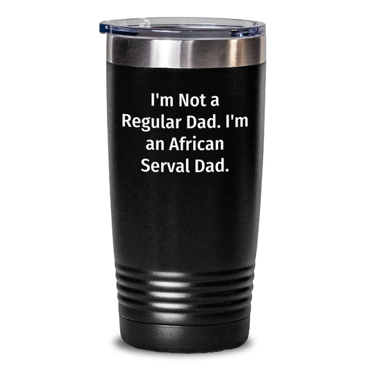African Serval Cat Dad Funny Gifts for Men from Friends Graduation Unique Tumblers - Main