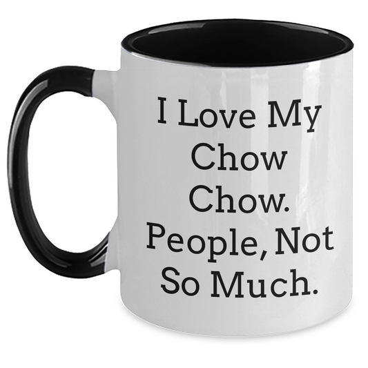 Chow Chow Dog Lovers Funny Gifts for Men Women Friends Family - I Love My Chow Chow. People, Not So Much. Two Tone Coffee Mug for Graduation - Main