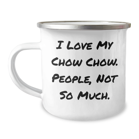 Chow Chow Dog Lover's Camping Mug, Funny Quote Gifts from Men to Friends for Graduation - 12 oz Stainless Steel with Enamel Finish - Image 1