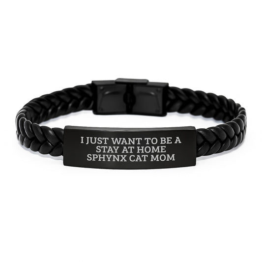 Sphynx Cat Mom Gifts, Interlaced Leather Bracelet for Her, Funny Quote 'I Just Want To Be A Stay At Home Sphynx Cat Mom' - Gifts from Family, Friends, Coworkers - Image 1
