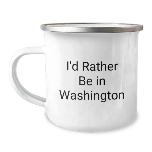 Washington Camping Mug, I'd Rather Be In Washington, Funny Quote, Gifts from Friends for Birthday - Image 1