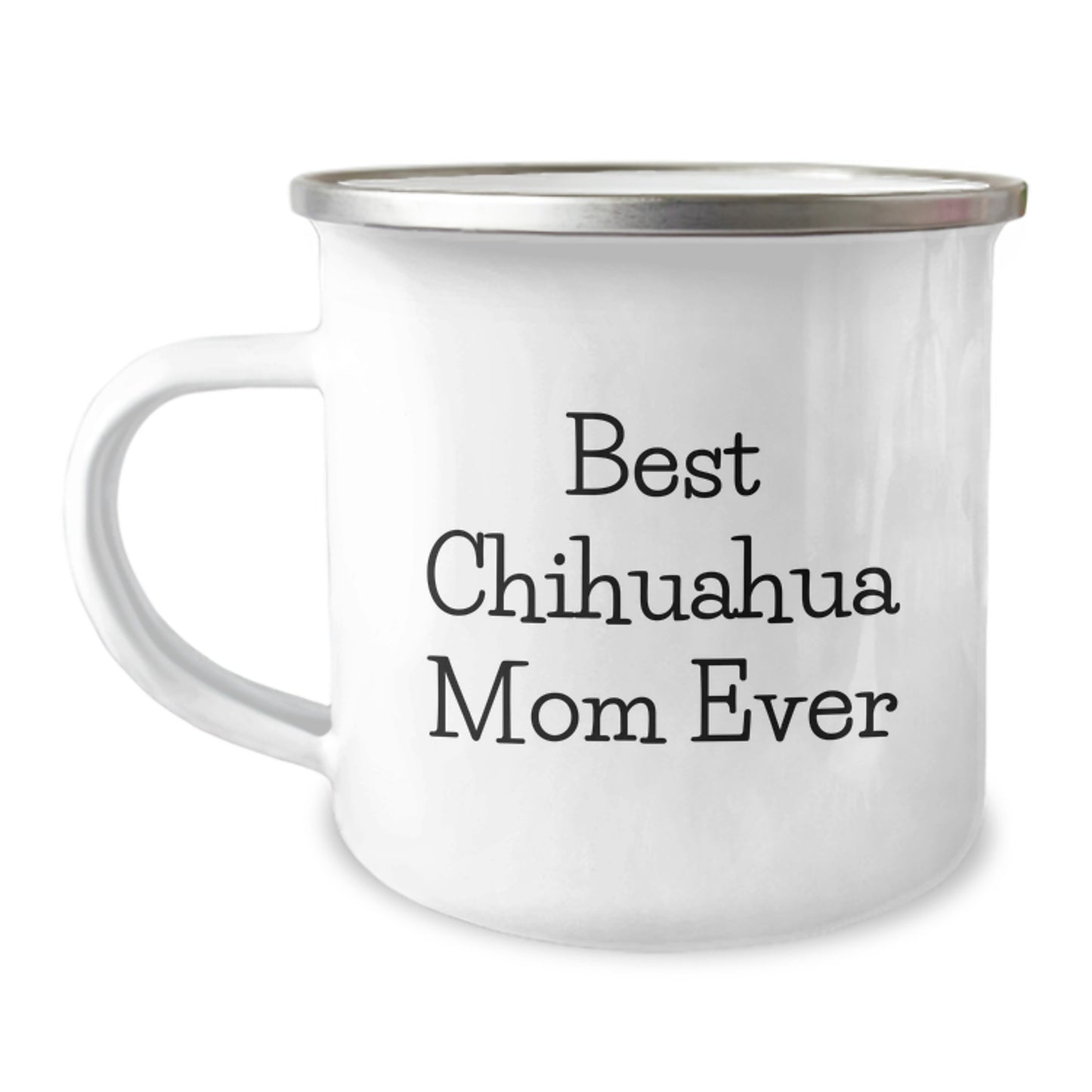 Chihuahua Dog Lover Gifts from Best Friends - Funny Camping Mug for Graduation, Perfect for Chihuahua Mom Ever, Chihuahua Dog Gifts, Funny Quote, Gifts for Chihuahua Dog - Image 1