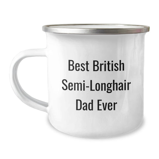 British Semi-Longhair Cat Dad Gifts from Men to Family - Camping Mug for Graduation Celebrations, Funny Quote - Image 1