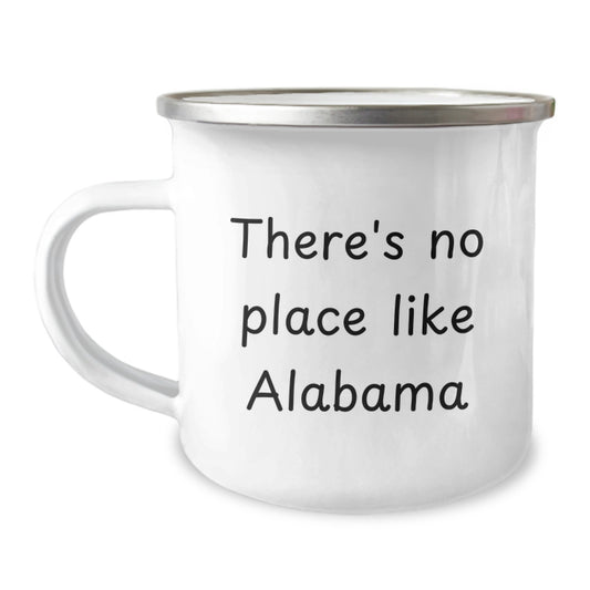 Alabama Camping Mug, Funny Quote 'There's No Place Like Alabama', Graduation Gifts from Friends to Family - Image 1