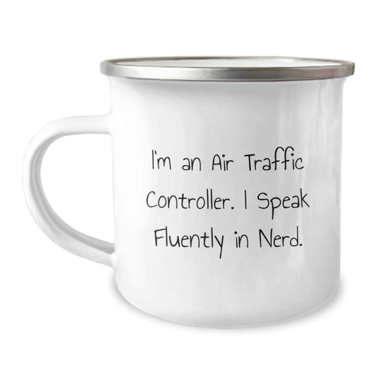 Unique Birthday Unique Gifts for Air Traffic Controllers, Funny Camping Mug, 'I'm An Air Traffic Controller. I Speak Fluently In genius.' Quote, Gifts from Friends for Air Traffic Controllers - Image 1