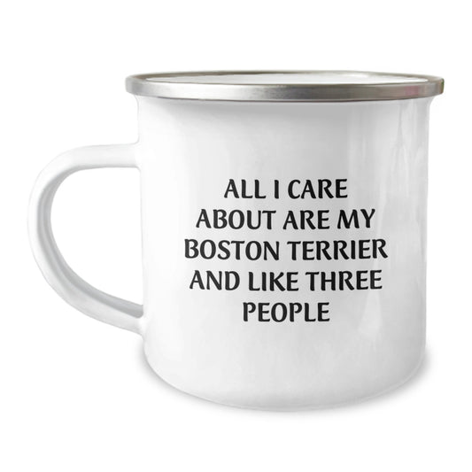 Boston Terrier Dog Lovers Funny Camping Mug Gifts from Friends for Men Women Family - 'All I Care About Are My Boston Terrier And Like Three People' Birthday Unique Gifts - Image 1