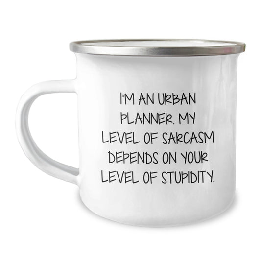 Urban Planner Gifts, Funny Camping Mug, 'I'm An Urban Planner, My Level Of Sarcasm Depends On Your Level Of Stupidity.' Gifts from Friends, Gifts for Urban Planner on Birthday - Image 1