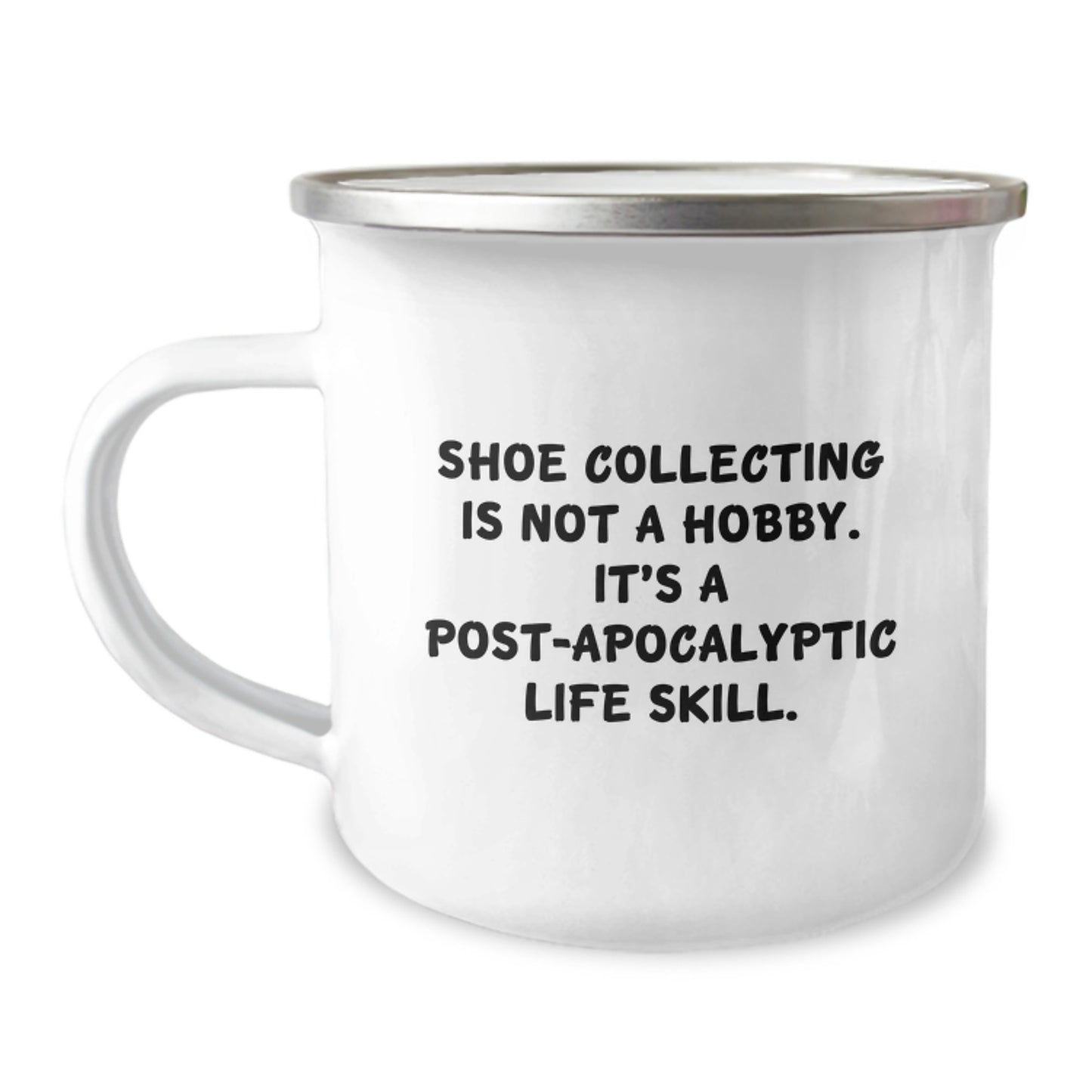 Shoe Collecting Funny Gifts from Friends for Men and Women - 'Shoe Collecting Is Not A Hobby. It's A Post-apocalyptic Life Skill.' Camping Mug for Christmas - Image 1
