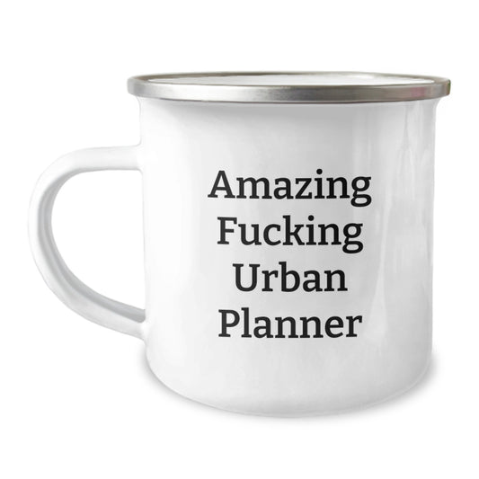 Urban Planner Camping Mug - Funny Quote Gifts from Men to Friends for Christmas - Amazing F--king Urban Planner - Image 1