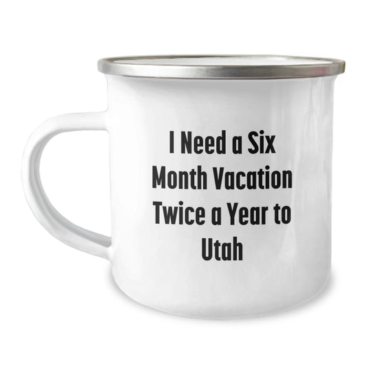 Utah Camping Mug - 'I Need A Six Month Vacation Twice A Year To Utah' Funny Quote Gifts from Men, Women, Friends to Family in Utah for Christmas - Image 1
