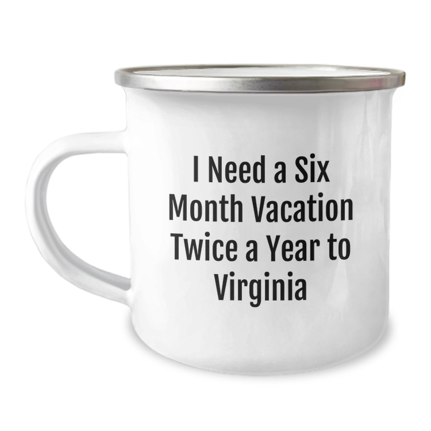 Virginia Camping Mug, Six Month Vacation Twice A Year Quote, Funny Gift for Virginia Lovers from Friends, Family, or Coworkers, Unique Christmas Unique Gifts - Image 1