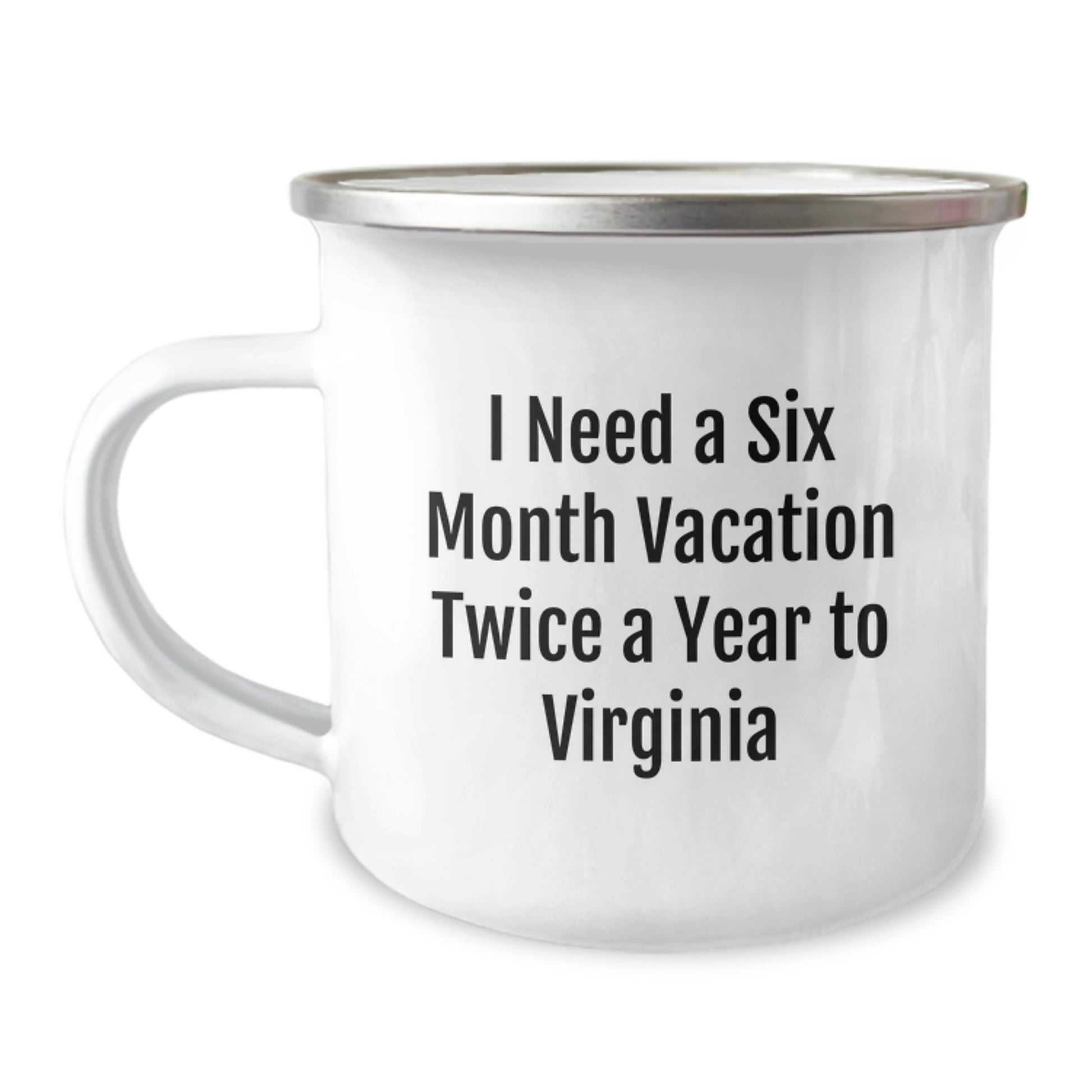 Virginia Camping Mug, Six Month Vacation Twice A Year Quote, Funny Gift for Virginia Lovers from Friends, Family, or Coworkers, Unique Christmas Unique Gifts - Image 1