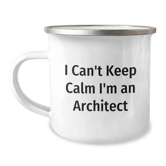 Architect Gifts Funny Quote Camping Mug for Men Friends Coworkers Family - 'I Can't Keep Calm I'm An Architect' Graduation Unique Gifts - Image 1