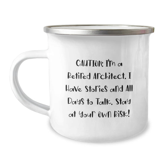 Architect Gifts from Friends, Unique Camping Mug for Graduation, 'Caution: I'm A Retired Architect. I Have Stories And All Days To Talk. Stay At Your Own Risk!' - Image 1