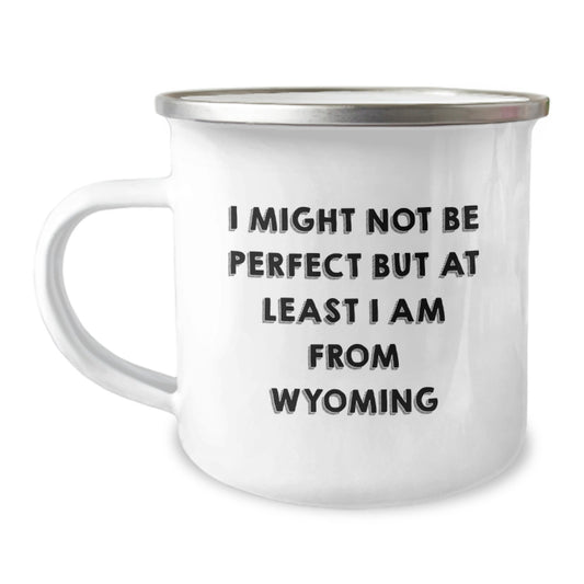 Wyoming Proud Camping Mug - Gifts from Friends to Family, Funny Quote for Graduation, 12 oz Stainless Steel with Enamel Finish - Image 1